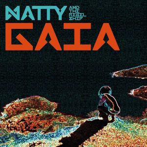 Listen to Gaia (Prince Fatty Dub) song with lyrics from Natty