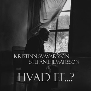 Listen to Hvað Ef...? song with lyrics from Kristinn Svavarsson