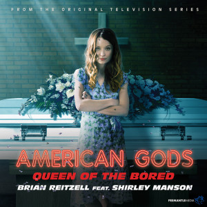 Listen to Queen of the Bored (From "American Gods" Soundtrack) song with lyrics from Brian Reitzell