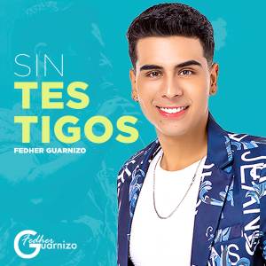 ดาวน์โหลดและฟังเพลง Sin Testigos พร้อมเนื้อเพลงจาก Fedher Guarnizo