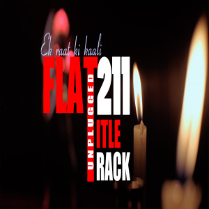 收听Banjyotsna Borgohain的Ek Raat Ki Kaali (From 'Flat 211')歌词歌曲