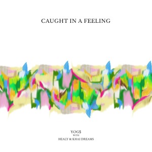 YOG$的專輯Caught In A Feeling (Explicit)
