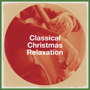 Relaxing Christmas Music Moment的專輯Classical Christmas Relaxation