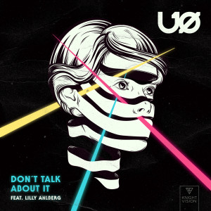 อัลบัม Don't Talk About It (feat. Lilly Ahlberg) ศิลปิน UØ