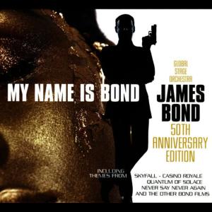 อัลบัม My Name Is Bond... James Bond: 50th Anniversary Edition ศิลปิน Global Stage Orchestra