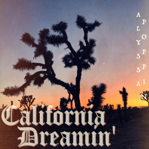 收聽Alyssa Poppin的California Dreamin'歌詞歌曲
