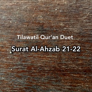 收聽H Muammar ZA的Tilawatil Qur'an Duet Surat Al-Ahzab 21-22歌詞歌曲