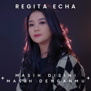 Album Masih Disini Masih Denganmu oleh Regita Echa