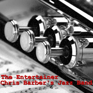 收聽Chris Barber's Jazz Band的The Entertainer歌詞歌曲