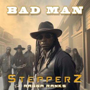 อัลบัม Bad Man (feat. Ragga Ranks) ศิลปิน Stepperz