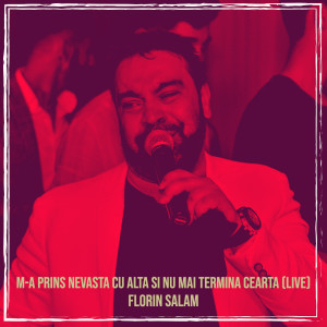 Album M-a Prins Nevasta Cu Alta Si Nu Mai Termina Cearta (Live) from Florin Salam