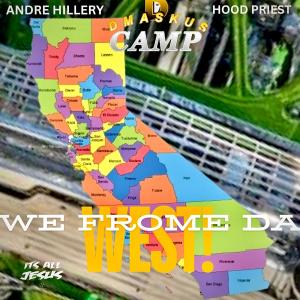 收聽Andre Hillery的WE FROME DA WEST! (feat. HOOD PRIEST & DMASKUS CAMP)歌詞歌曲