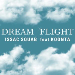 อัลบัม Dream Flight (From '2010 스타리그' Original Soundtrack) [feat. Koonta & DJ Tiz] ศิลปิน Issac Squab