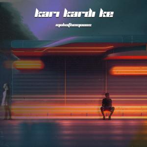 Listen to Kari Kardi Ke (feat. Raha Music) song with lyrics from Mohathemoons