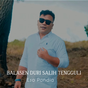 Eso Pandia的專輯BALASEN DURI SALIH TENGGULI