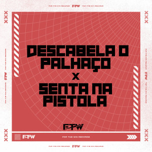 ดาวน์โหลดและฟังเพลง Descabela o Palhaço X Senta na Pistola (feat. MC Dadinho) (Explicit) พร้อมเนื้อเพลงจาก DJ Juan ZM