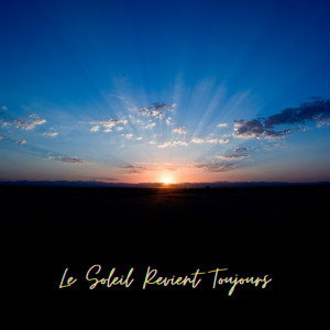 Listen to Le Soleil Revient Toujours (Explicit) song with lyrics from Béocéa