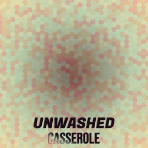 Various的专辑Unwashed Casserole