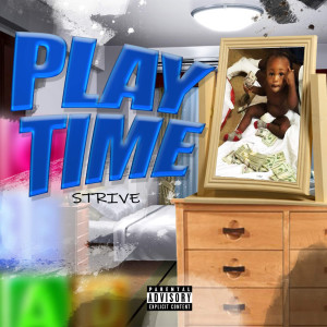 Album Playtime (Explicit) from Strive