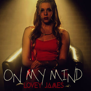 收聽Lovey James的On My Mind (Cover Version) - Single歌詞歌曲