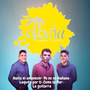 ดาวน์โหลดและฟังเพลง Hasta el Amanecer / Yo No Se Mañana / Loquito por Ti / Como la Flor / La Guitarra พร้อมเนื้อเพลงจาก La Eterna Cumbia Clásica