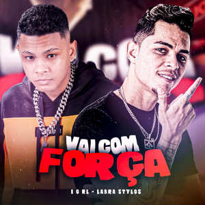 ดาวน์โหลดและฟังเพลง Vai Com Força พร้อมเนื้อเพลงจาก É o Rl