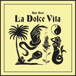 收听Busy Beast的La Dolce Vita (Explicit)歌词歌曲