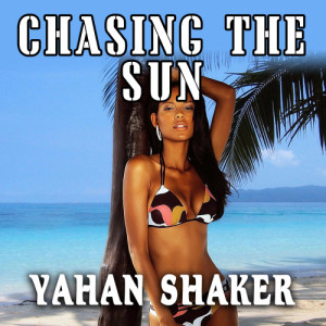 อัลบัม Chasing the Sun ศิลปิน YAHAN SHAKER