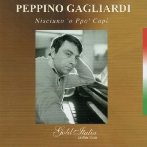 Dengarkan lagu Se tu non fossi qui nyanyian Peppino Gagliardi dengan lirik