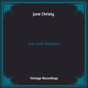 June Christy的專輯Fair And Warmer! (Hq Remastered)