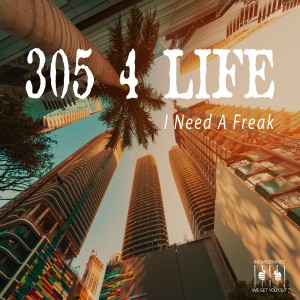 ดาวน์โหลดและฟังเพลง I Need a Freak พร้อมเนื้อเพลงจาก 305 4 Life