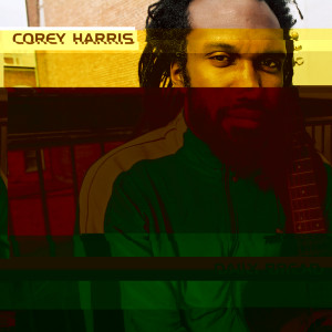 ดาวน์โหลดและฟังเพลง Daily Bread พร้อมเนื้อเพลงจาก Corey Harris