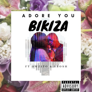 Listen to Adore You (Explicit) song with lyrics from Bikiza