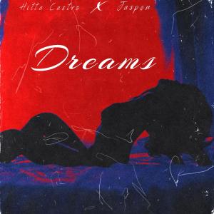 Hitta Castro的專輯Dreams (feat. Jaspen) (Explicit)