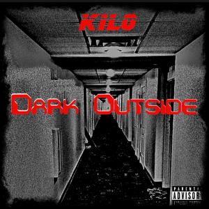 Kil0的專輯Dark Outside (Explicit)