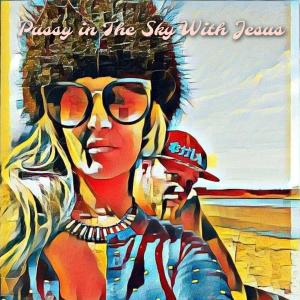 收聽Rochelle的Pussy in the Sky With Jesus Radio Ver (feat. RainbowGlory)歌詞歌曲