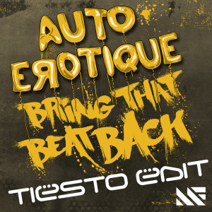 收聽Autoerotique的Bring That Beat Back (Tiësto Edit)歌詞歌曲
