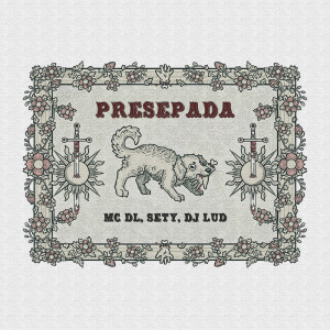 收聽Mc DL Águia的PRESEPADA (Explicit)歌詞歌曲
