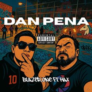 ดาวน์โหลดและฟังเพลง DAN PENA (feat. Blazer One) (Explicit) พร้อมเนื้อเพลงจาก Hax Recio