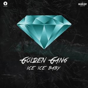 Dengarkan lagu Ice, Ice Baby (Explicit) nyanyian Golden Gang dengan lirik
