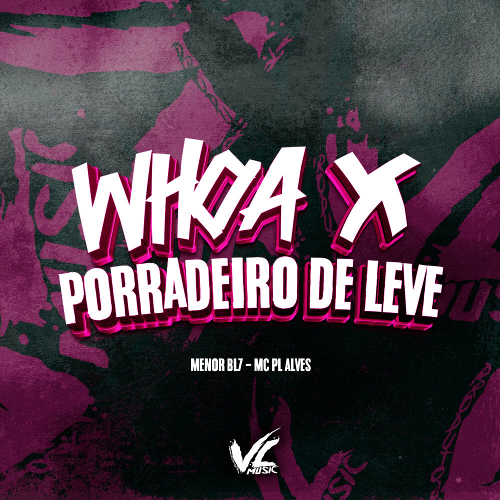 Whoa X Porradeiro de Leve (Explicit)