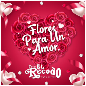 Album Flores para un Amor from Banda el Recodo de Cruz Lizarraga