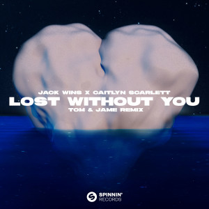 Tom & Jame的專輯Lost Without You (Tom & Jame Remix)