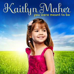 Kaitlyn Maher的專輯You Were Meant To Be