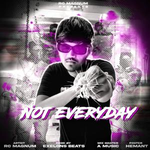 Album Not Everyday (Explicit) from RC Magnum