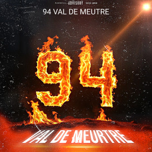 Listen to 94 VAL DE MEUTRE (Explicit) song with lyrics from djB