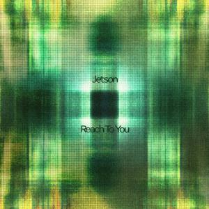 收聽Jetson的Reach To You (Explicit)歌詞歌曲