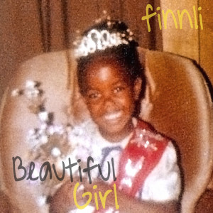 Listen to Beautiful Girl song with lyrics from Finnli