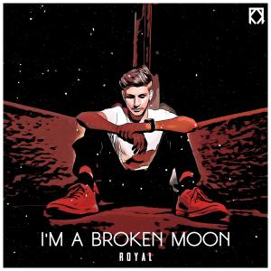 Dengarkan lagu I'm a Broken Moon nyanyian Royal dengan lirik