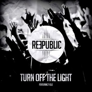 Dengarkan lagu Turn Off the Light (Radio Edit Instrumental) nyanyian Reepublic dengan lirik